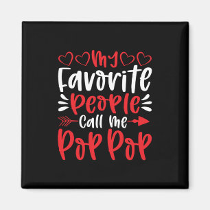 My Favorite People Call Me Poppop Magnet