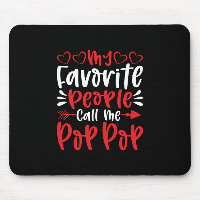 My Favorite People Call Me Poppop Mouse Pad (Front)