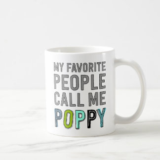 My Favorite People Call Me Poppy Coffee Mug