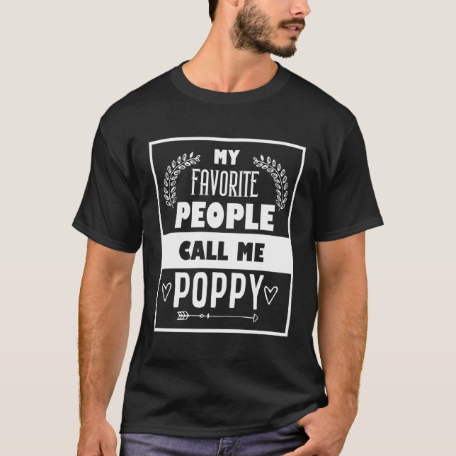 My Favorite People Call Me Poppy Father'S Day For  T-Shirt (Front)