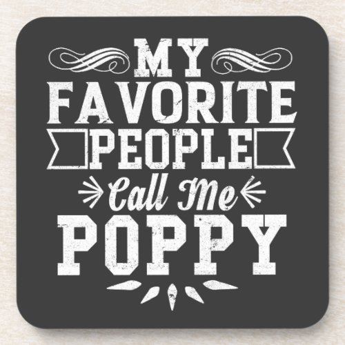 My Favorite People Call Me Poppy Fathers Day Gift Beverage Coaster