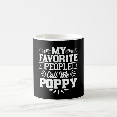 My Favorite People Call Me Poppy Fathers Day Gift Coffee Mug
