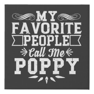 My Favorite People Call Me Poppy Father's Day Gift Faux Canvas Print