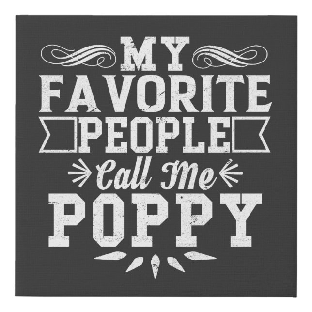My Favorite People Call Me Poppy Father's Day Gift Faux Canvas Print (Front)