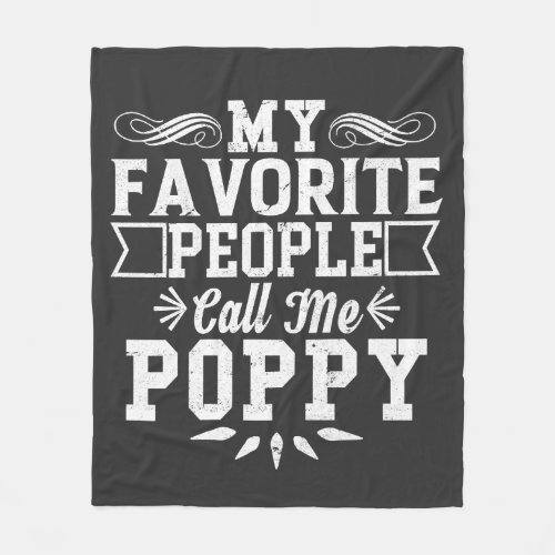 My Favorite People Call Me Poppy Fathers Day Gift Fleece Blanket