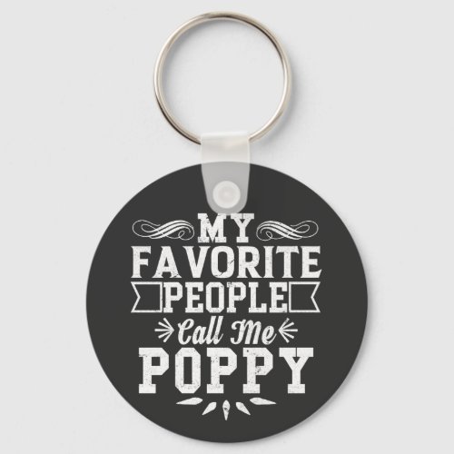 My Favorite People Call Me Poppy Fathers Day Gift Keychain
