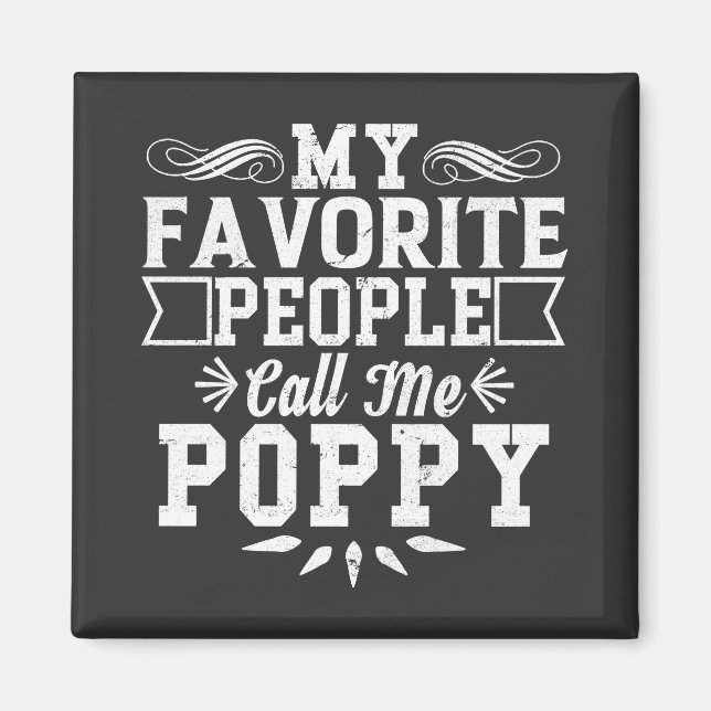 My Favorite People Call Me Poppy Father's Day Gift Magnet (Front)