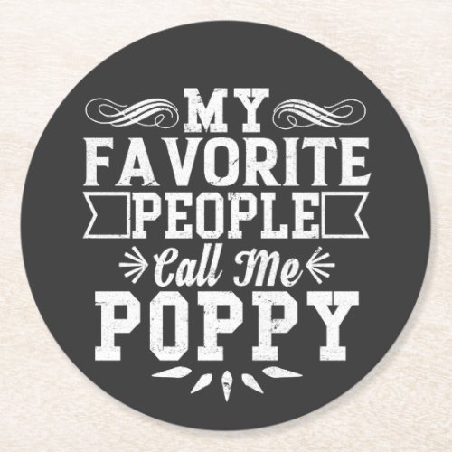 My Favorite People Call Me Poppy Fathers Day Gift Round Paper Coaster