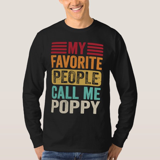 My Favorite People Call Me Poppy  Father's Day Ret T-Shirt (Front)