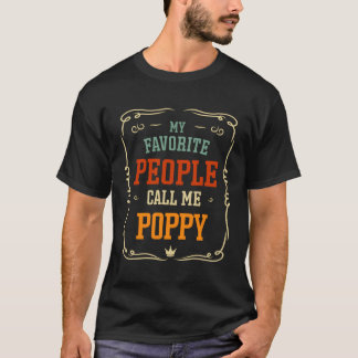 My Favorite People Call Me Poppy Father'S Day T-Shirt