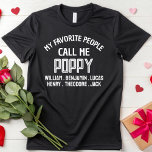 My Favorite People Call Me Poppy Grandpa Birthday T-Shirt<br><div class="desc">My Favorite People Call Me Poppy Grandpa Birthday T-Shirt</div>