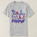 My favorite people call me Poppy shirt