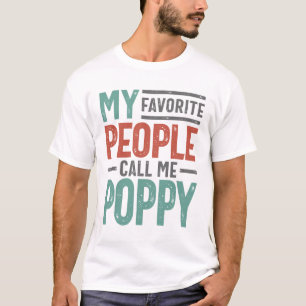 My Favorite People Call Me Poppy T-Shirt