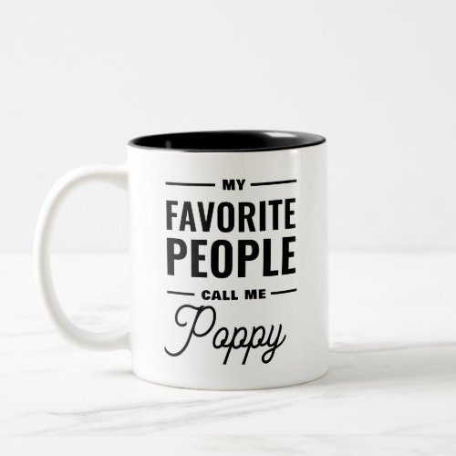 My Favorite People Call Me Poppy Two_Tone Coffee Mug