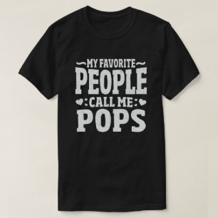 My Favorite People Call Me Pops Funny Grandpa Gift T-Shirt