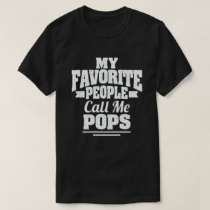 My Favorite People Call Me Pops Funny Grandpa  T-Shirt