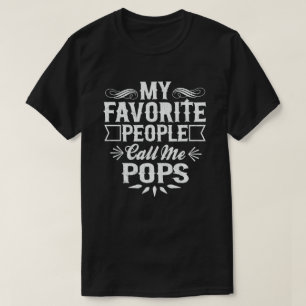 My Favorite People Call Me Pops Funny Grandpa  T-Shirt