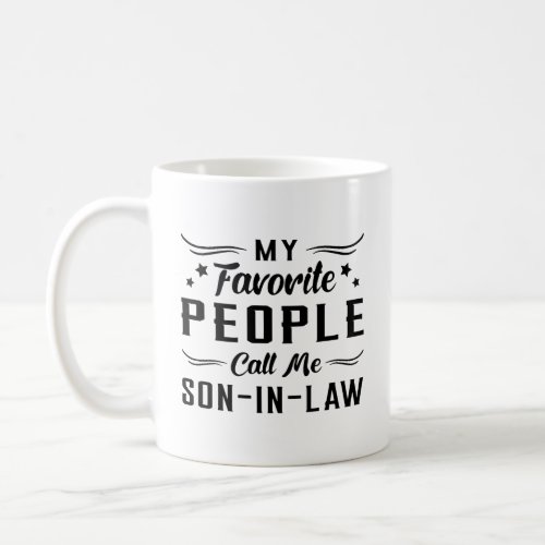 My Favorite People Call Me Son_in_law Coffee Mug