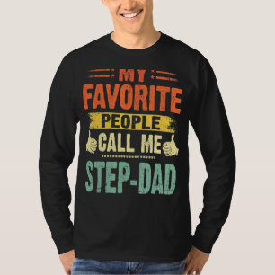 My Favorite People Call Me Step Dad Vintage Father T-Shirt