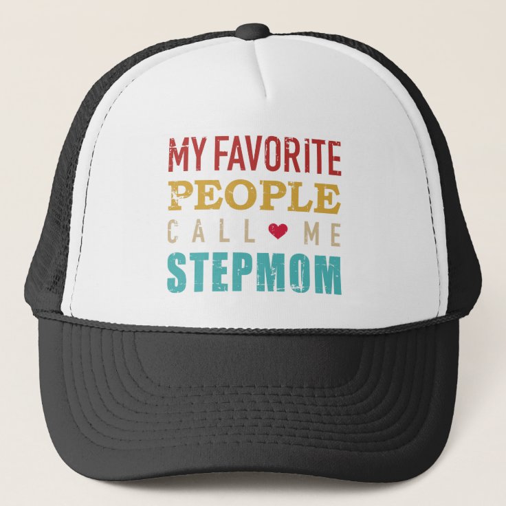 My favorite people call me stepmom vintage retro trucker hat | Zazzle