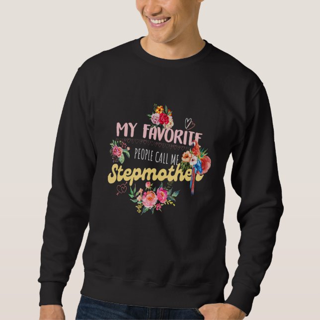 My Favorite People Call Me Stepmother Sweatshirt (Front)