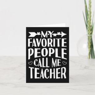 My Favorite People Call Me Teacher Card