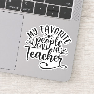 My Favorite People Call Me Teacher Sticker