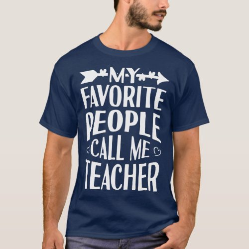 My Favorite People Call Me Teacher T_Shirt