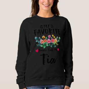 My Favorite People Call Me Tia Floral Mother's Day Sweatshirt