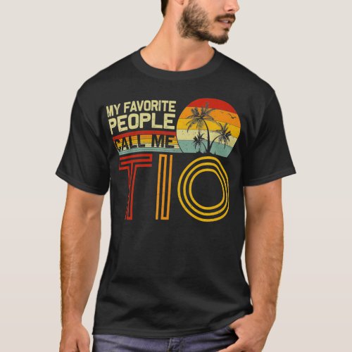 My Favorite People Call Me Tio Vintage Retro Funny T_Shirt