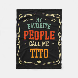 My Favorite People Call Me Tito Father&#; s Day Fleece Blanket