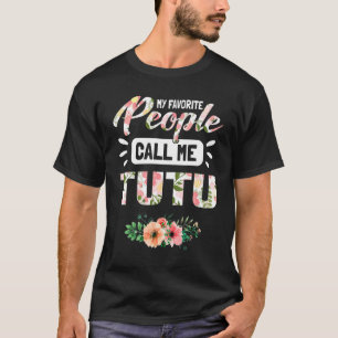 My Favorite People Call Me Tutu Grandma   For Wome T-Shirt