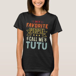 My Favorite People Call Me Tutu Retro  Mother's Da T-Shirt