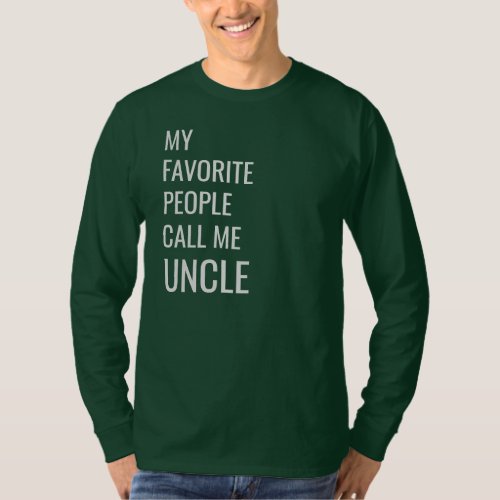 My favorite people call me Uncle custom Gift T_Shirt