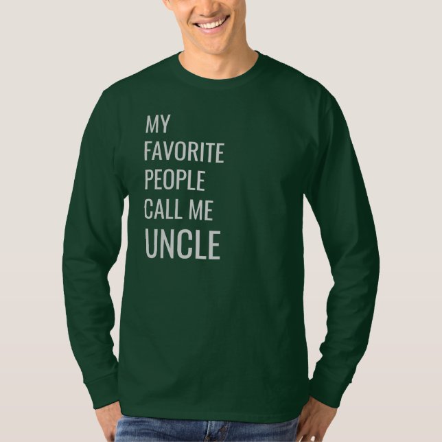 My favorite people call me Uncle custom Gift T-Shirt (Front)