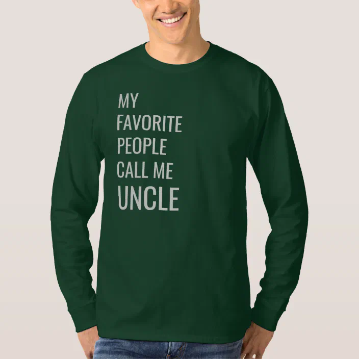 Long Sleeve T-Shirt They Call Me Uncle 