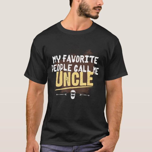 My Favorite People Call Me Uncle T-Shirt (Front)