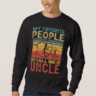My Favorite People Call Me Uncle Vintage Dad Sweatshirt