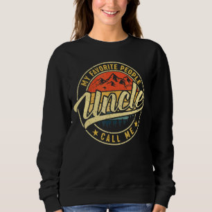 My Favorite People Call Me Uncle  Vintage Father's Sweatshirt