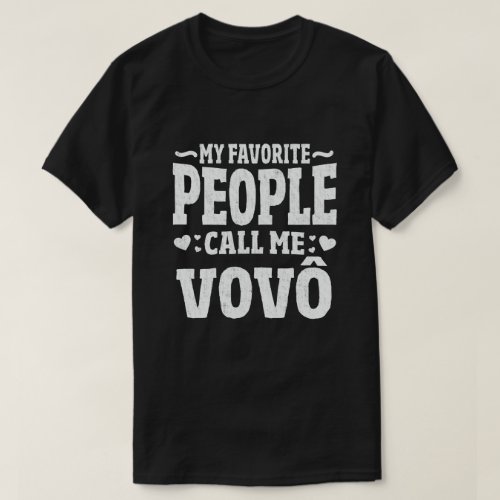 My Favorite People Call Me Vovo Funny Grandpa Gift T_Shirt