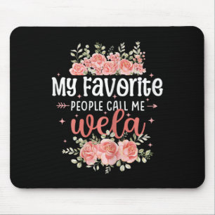 My Favorite People Call Me Wela Rose Pink Flower M Mouse Pad