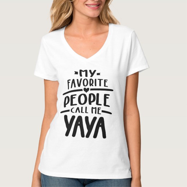 My Favorite People Call Me Yaya - Grandma Gift T-Shirt (Front)