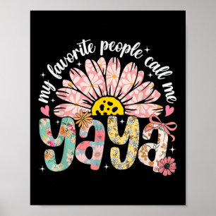 My Favorite People Call Me Yaya Mothers Day Girly  Poster