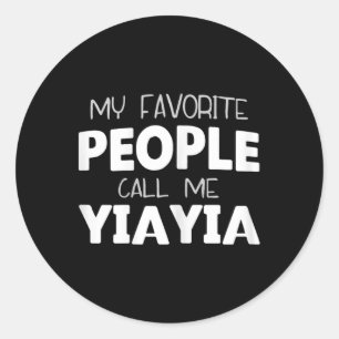 My Favorite People Call Me Yiayia Funny Yia-yia Classic Round Sticker