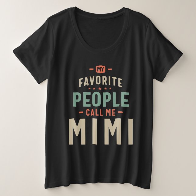 My Favorite People Call Mimi - Mom Grandma Plus Size T-Shirt (Design Front)