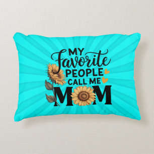 My Favorite People Call Mom Funny Mom Family Gift Accent Pillow
