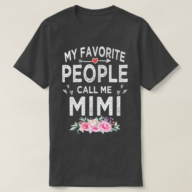 My favorite people calls me mimi  T-Shirt (Design Front)