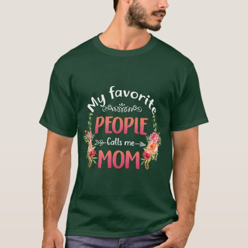 My Favorite People Calls Me Mom Flower Funny Mothe T_Shirt