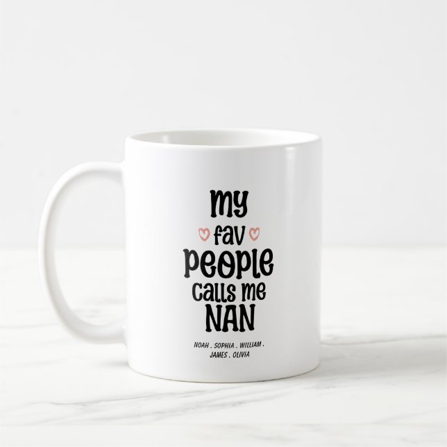 MY FAVORITE PEOPLE CALLS ME NAN COFFEE MUG (Left)