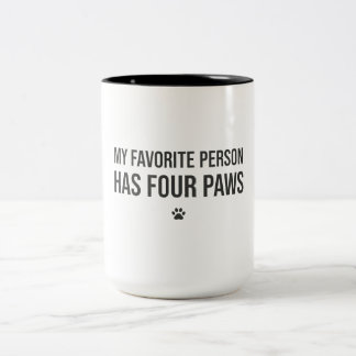 My Favorite Person Has Four Paws – pet lover mug